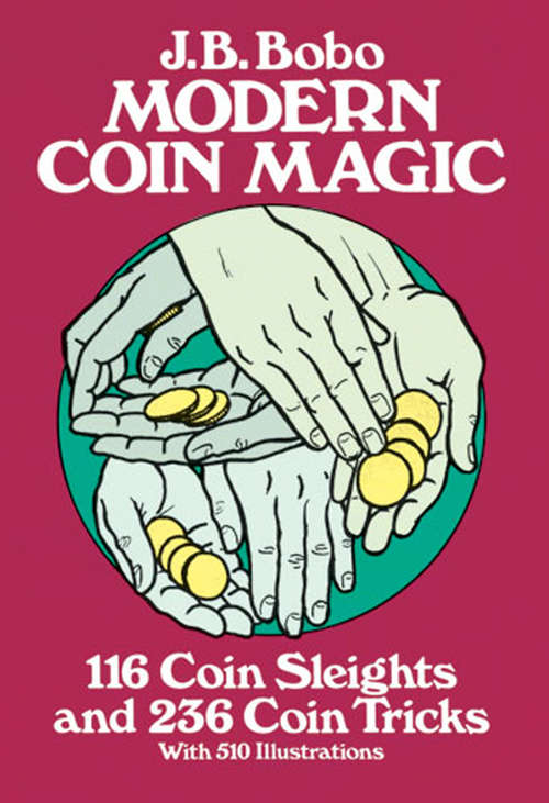 Book cover of Modern Coin Magic: 116 Coin Sleights And 236 Coin Tricks (Dover Magic Books)