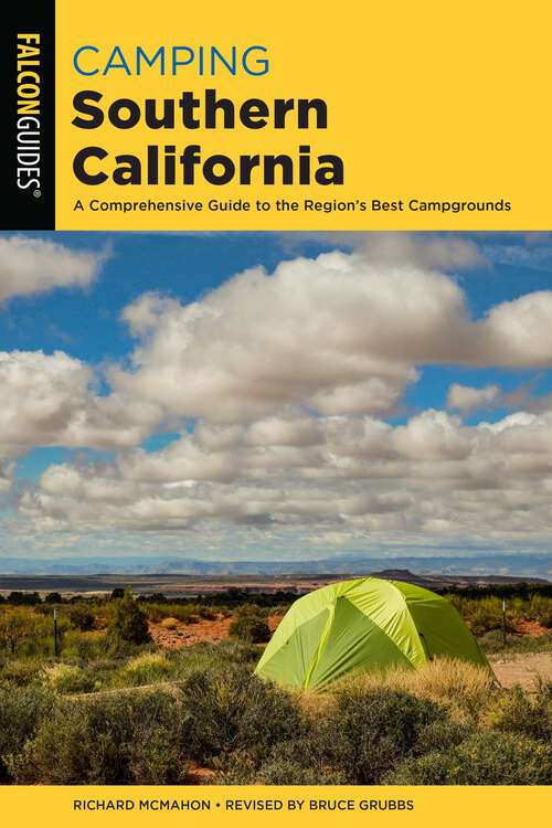 Book cover of Camping Southern California: A Comprehensive Guide to the Region's Best Campgrounds (3rd Edition) (State Camping Series)