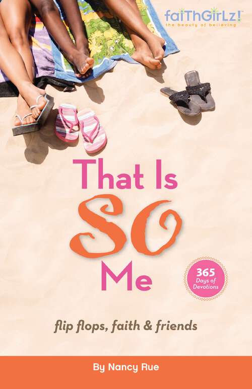 Book cover of That Is SO Me: Flip-Flops, Faith, and Friends