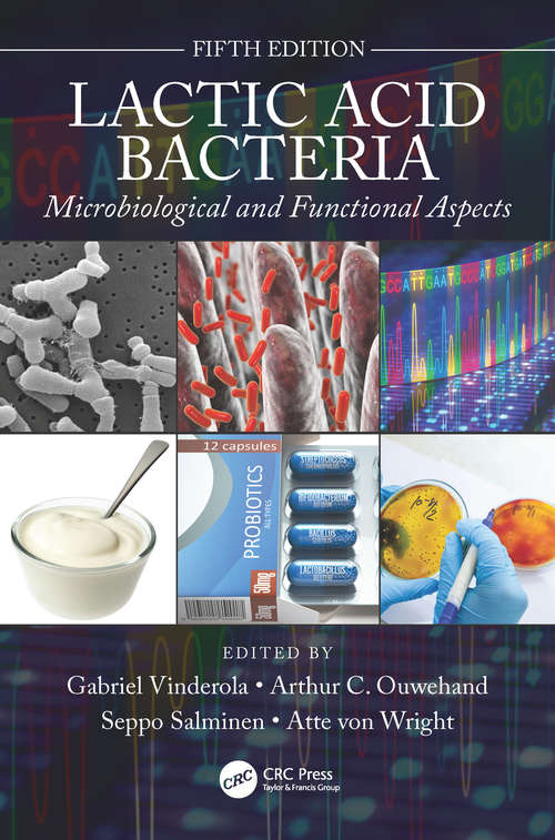 Lactic Acid Bacteria: Microbiological and Functional Aspects, Fifth Edition