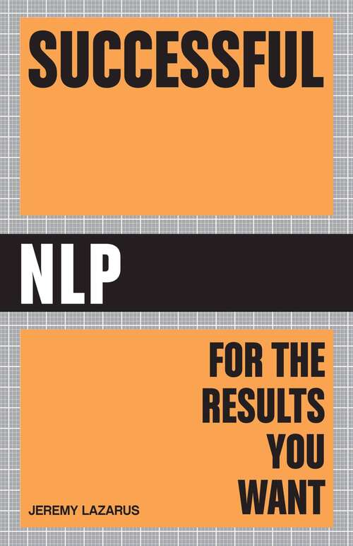 Book cover of Successful NLP: For The Results You Want (Successful Ser.)