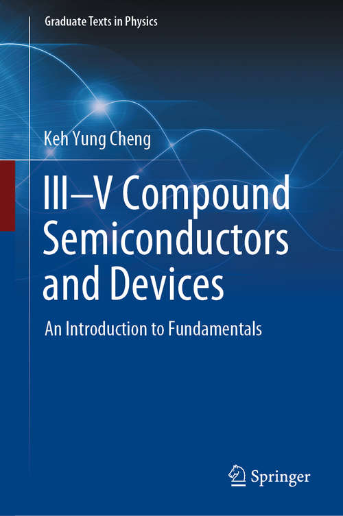 III–V Compound Semiconductors and Devices: An Introduction to Fundamentals (Graduate Texts in Physics)