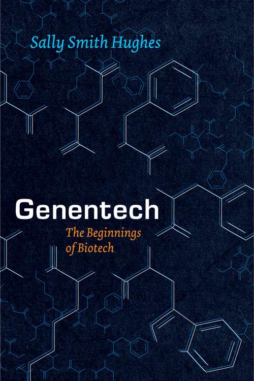 Book cover of Genentech: The Beginnings of Biotech