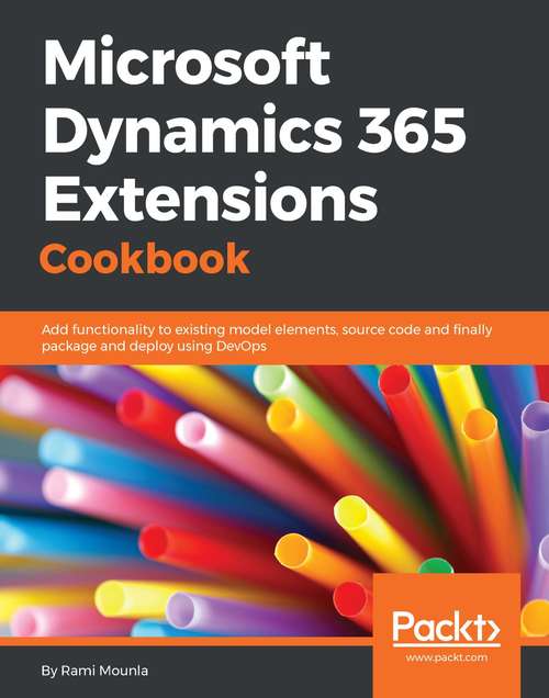 Book cover of Microsoft Dynamics 365 Extensions Cookbook