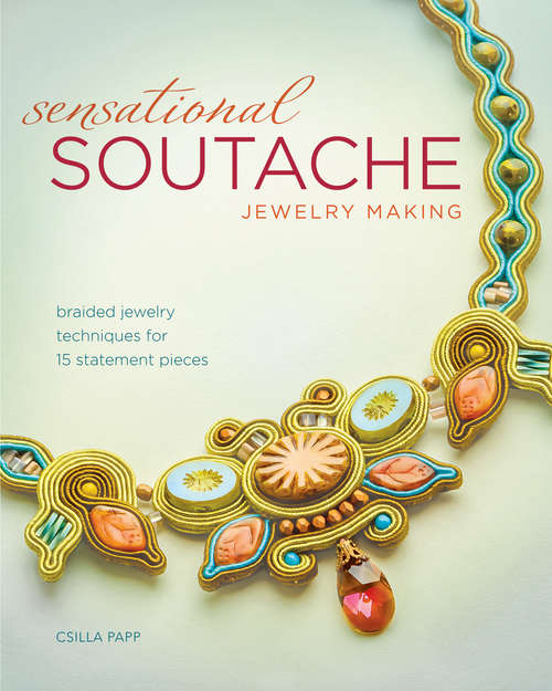 Book cover of Sensational Soutache Jewelry Making