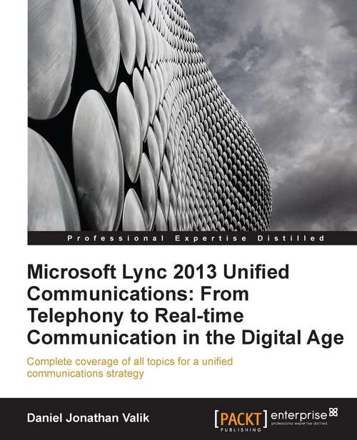 Book cover of Microsoft Lync 2013 Unified Communications: From Telephony to Real-Time Communication in the Digital Age