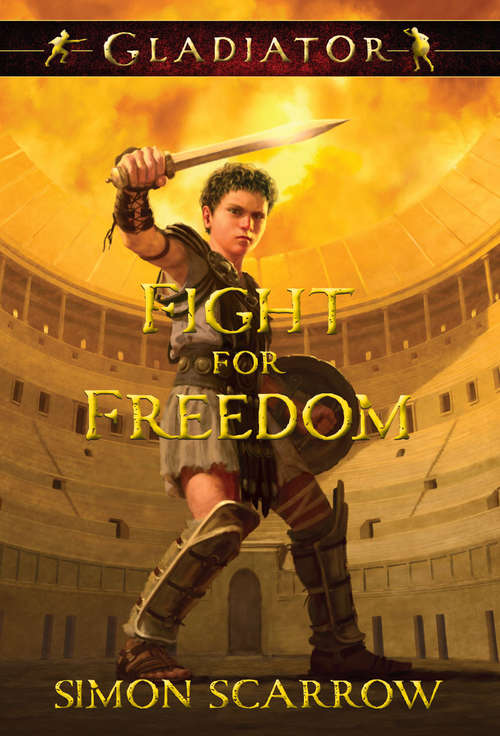 Book cover of Gladiator Fight for Freedom (Gladiator)