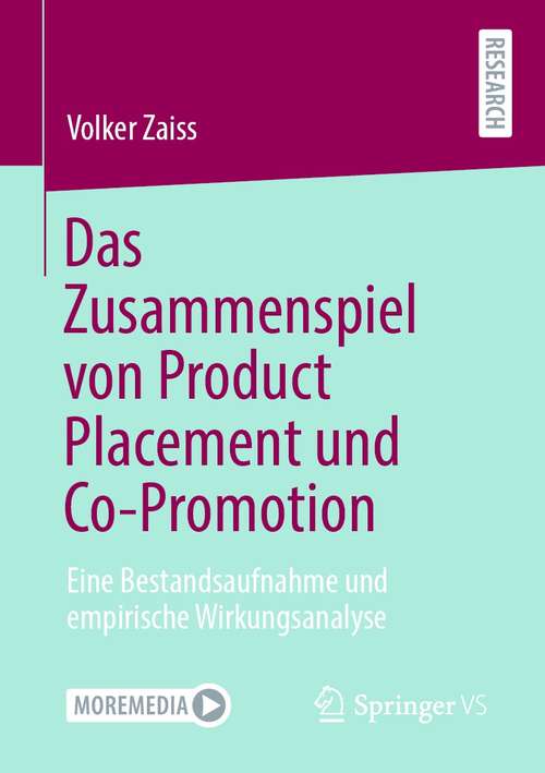 Book cover of Das Zusammenspiel von Product Placement und Co-Promotion: Eine Bestandsaufnahme und empirische Wirkungsanalyse (1. Aufl. 2021)