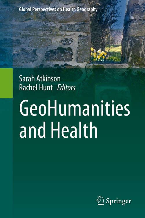 GeoHumanities and Health (Global Perspectives on Health Geography)
