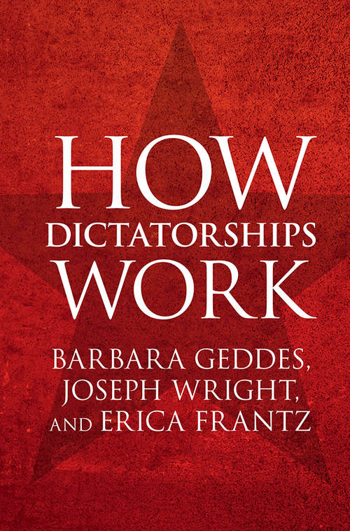 Book cover of How Dictatorships Work: Power, Personalization, and Collapse
