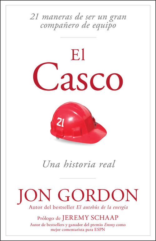Book cover of El Casco: 21 maneras de ser un gran compañero de equipo (Jon Gordon)