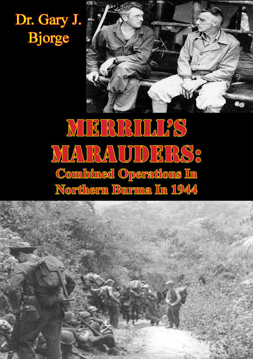 Book cover of Merrill’s Marauders: Combined Operations In Northern Burma In 1944 [Illustrated Edition]