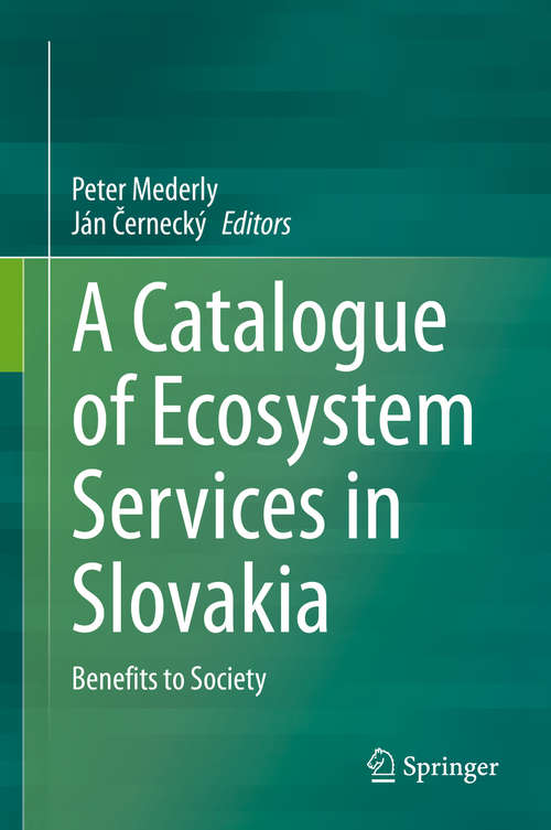Book cover of A Catalogue of Ecosystem Services in Slovakia: Benefits to Society