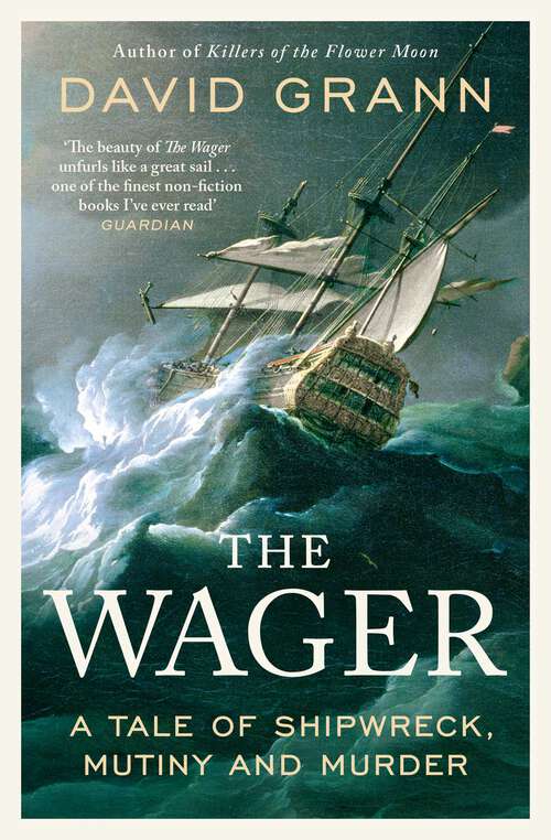 Book cover of The Wager: A Tale Of Shipwreck, Mutiny And Murder