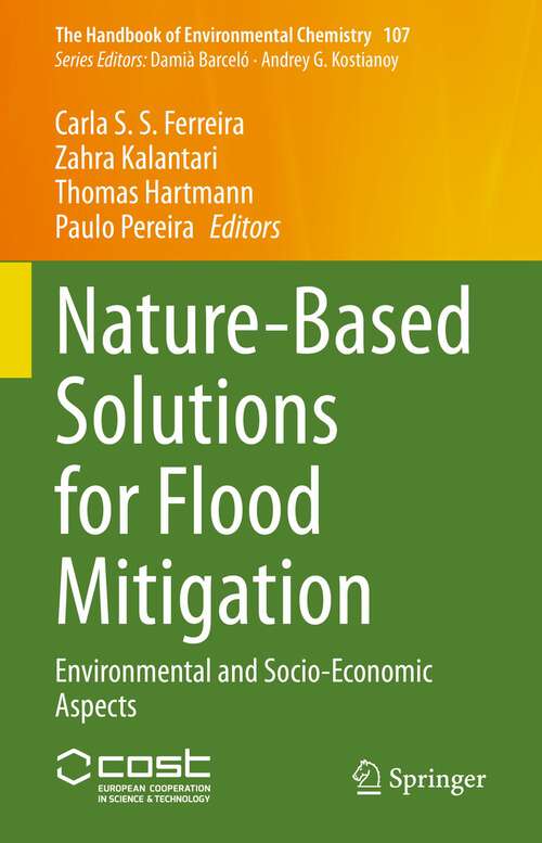 Nature-Based Solutions for Flood Mitigation: Environmental and Socio-Economic Aspects (The Handbook of Environmental Chemistry #107)
