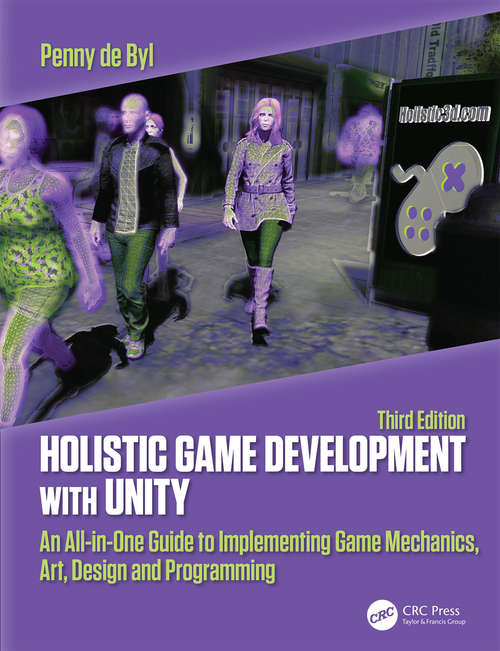 Book cover of Holistic Game Development with Unity 3e: An All-in-One Guide to Implementing Game Mechanics, Art, Design and Programming (3)