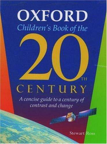 Book cover of The Oxford Children's Book of the 20th Century: A Short Guide to the Great Events of the Century