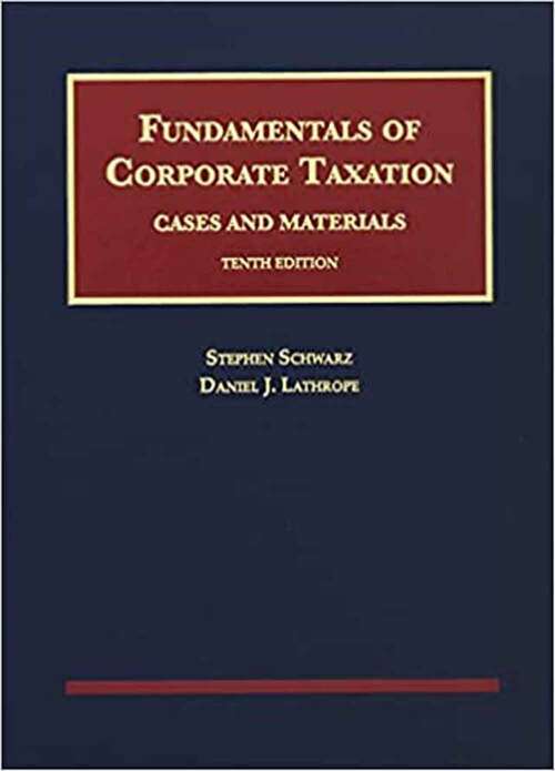 Book cover of Fundamentals Of Corporate Taxation (10) (University Casebook Ser.)