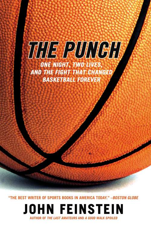 Book cover of The Punch: One Night, Two Lives, and the Fight That Changed Basketball Forever
