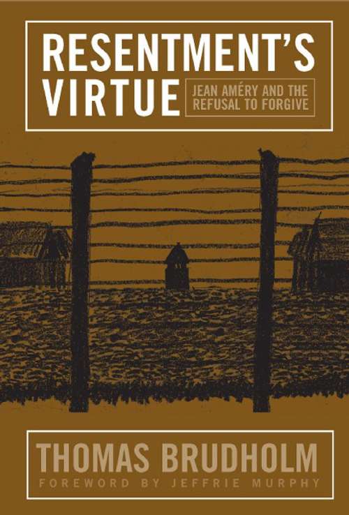 Book cover of Resentment's Virtue: Jean Amery and the Refusal to Forgive