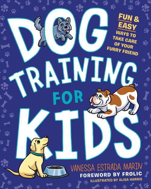 Book cover of Dog Training for Kids: Fun and Easy Ways to Care for Your Furry Friend