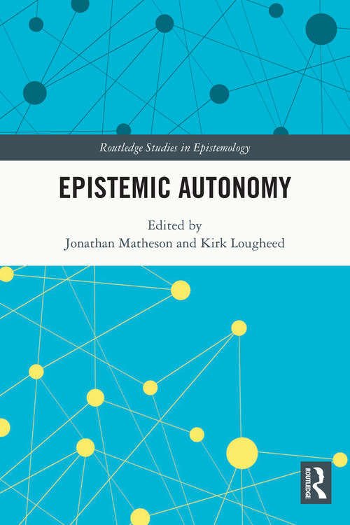 Book cover of Epistemic Autonomy (Routledge Studies in Epistemology)