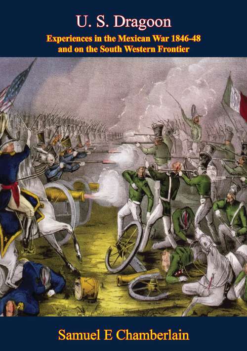 Book cover of U. S. Dragoon: Experiences in the Mexican War 1846-48 and on the South Western Frontier
