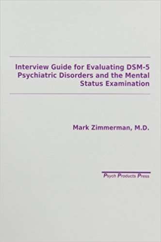Interview Guide for Evaluating DSM-5 Psychiatric Disorders and the Mental Status Examination
