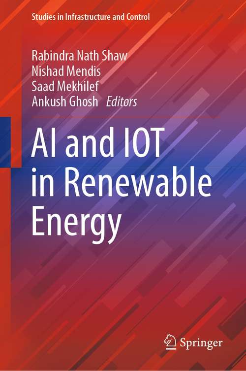 AI and IOT in Renewable Energy (Studies in Infrastructure and Control)