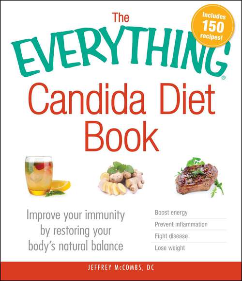 Book cover of The Everything Candida Diet Book: Improve your immunity by restoring your body's natural balance