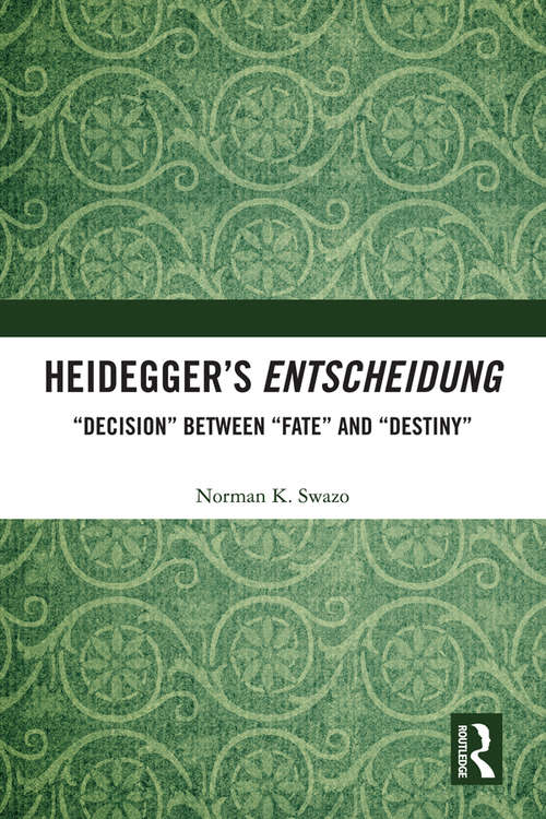 Book cover of Heidegger’s Entscheidung: “Decision” Between “Fate” and “Destiny”