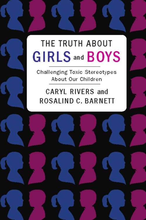 Book cover of The Truth About Girls and Boys: Challenging Toxic Stereotypes About Our Children