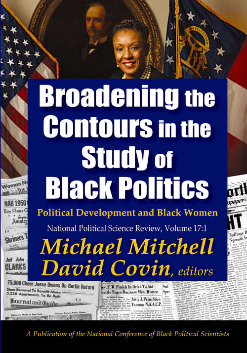 Broadening the Contours in the Study of Black Politics: Political Development and Black Women (National Political Science Review Ser.)