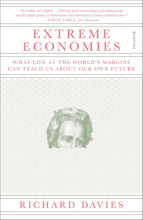 Book cover of Extreme Economies: What Life at the World's Margins Can Teach Us About Our Own Future