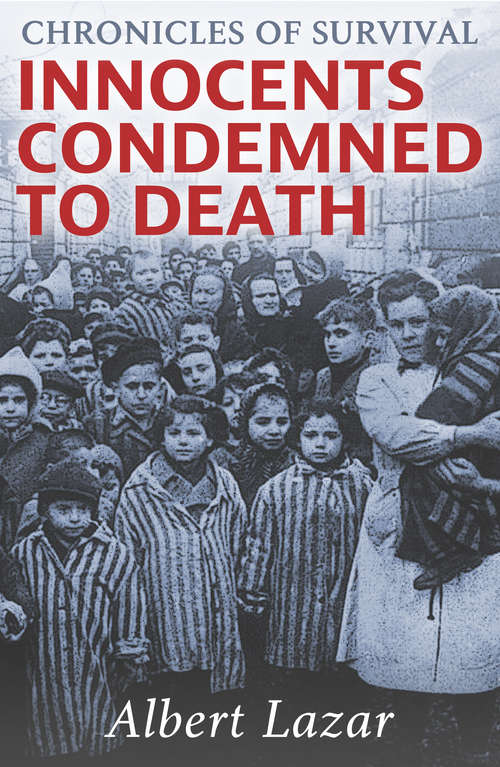 Book cover of Innocents Condemned to Death: Chronicles of Survival