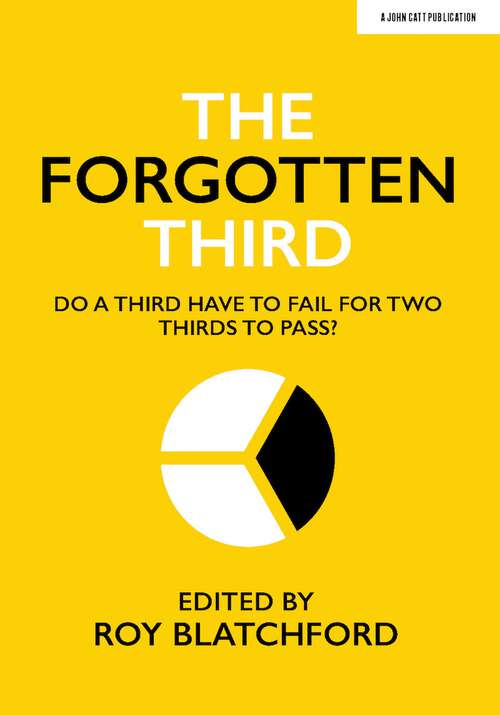 Book cover of The Forgotten Third: Do one third have to fail for two thirds to succeed?: Do One Third Have To Fail For Two Thirds To Succeed?