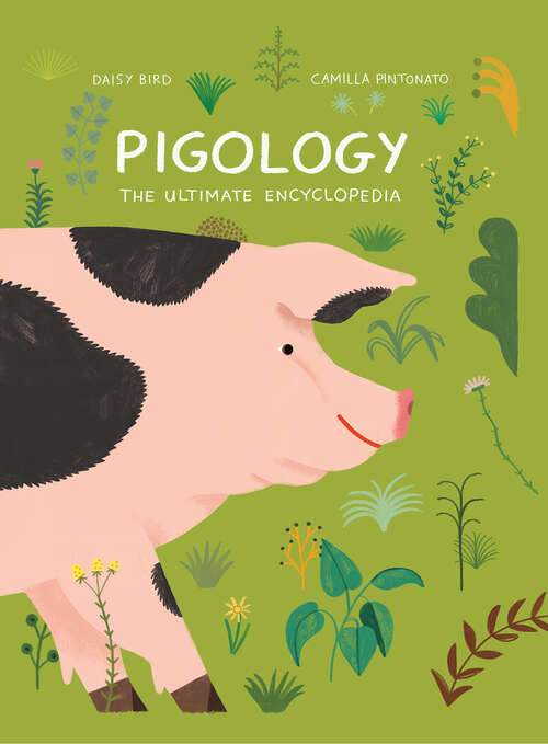 Book cover of Pigology: The Ultimate Encyclopedia