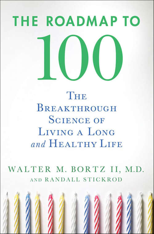 Book cover of The Roadmap to 100: The Breakthrough Science of Living a Long and Healthy Life