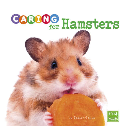 Book cover of Caring for Hamsters: A 4d Book (Expert Pet Care Ser.)