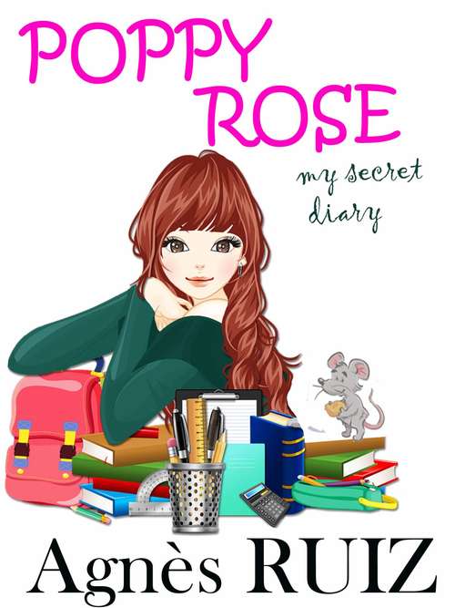 Poppy Rose, my secret diary