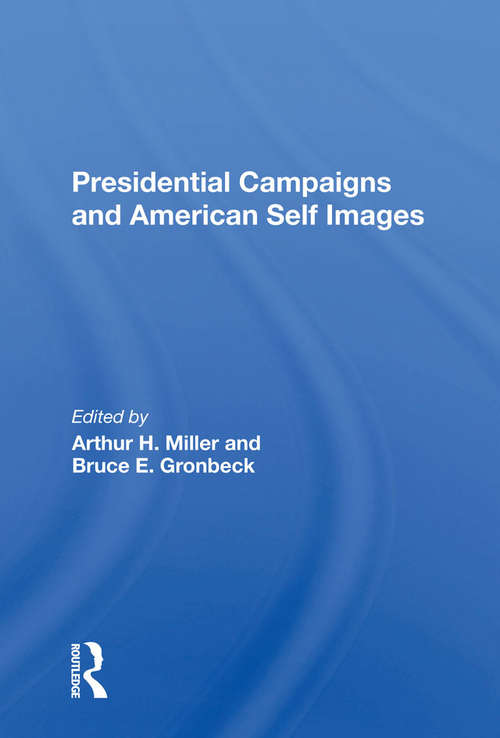 Presidential Campaigns And American Self Images