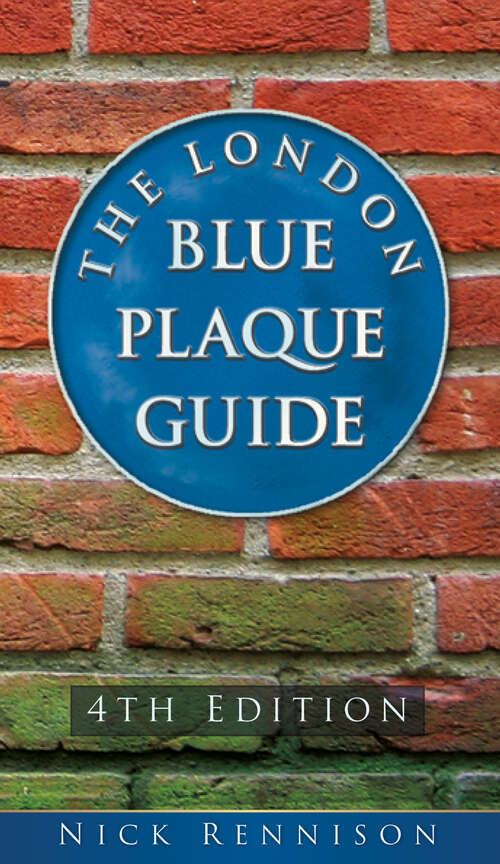 Book cover of The London Blue Plaque Guide: 4th Edition (4)