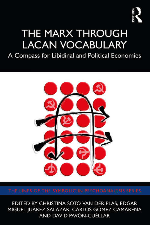 The Marx Through Lacan Vocabulary: A Compass for Libidinal and Political Economies