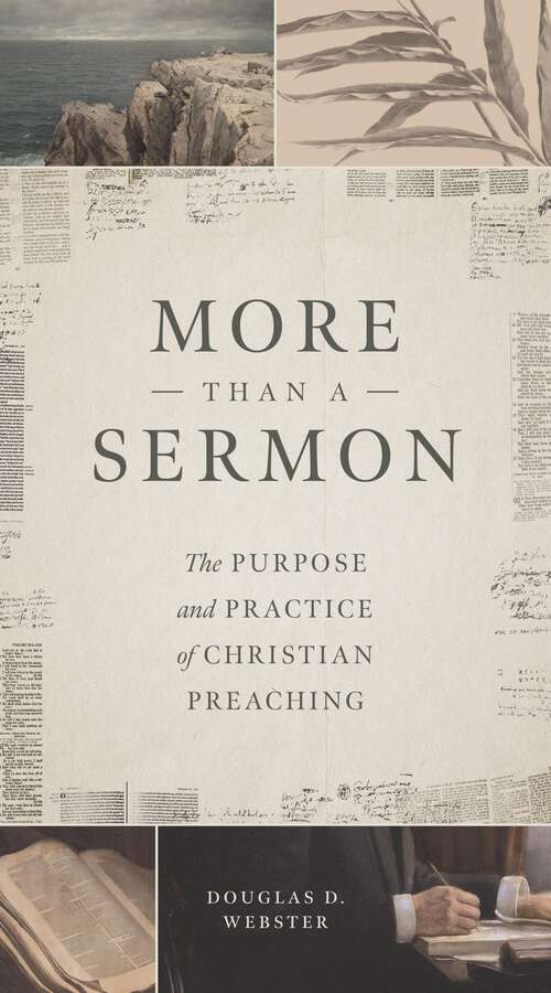 Book cover of More than a Sermon: The Purpose and Practice of Christian Preaching