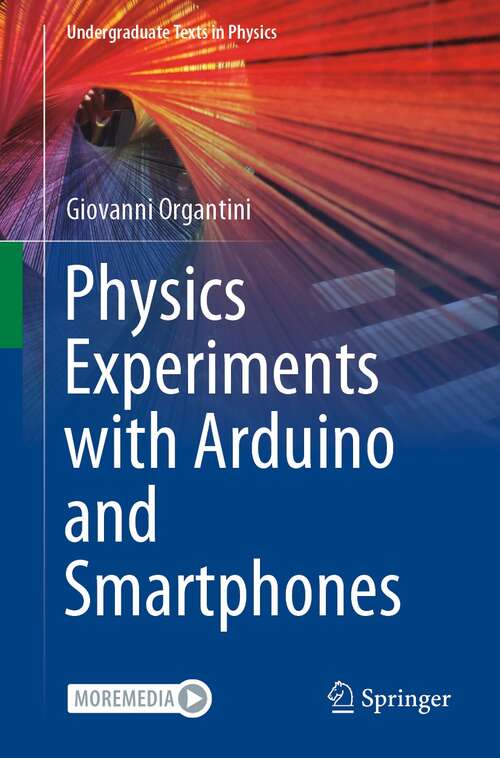 Book cover of Physics Experiments with Arduino and Smartphones (1st ed. 2021) (Undergraduate Texts in Physics)