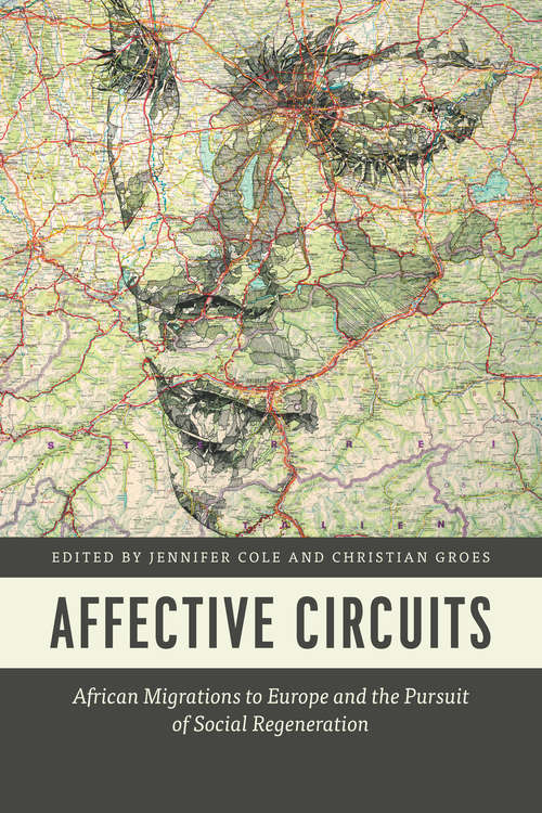 Affective Circuits: African Migrations to Europe and the Pursuit of Social Regeneration