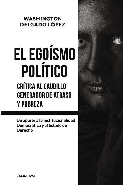 Book cover of El egoísmo político: Crítica al caudillo generador de atraso y pobreza