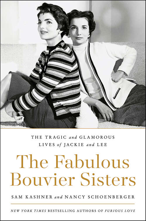 Book cover of The Fabulous Bouvier Sisters: The Tragic and Glamorous Lives of Jackie and Lee
