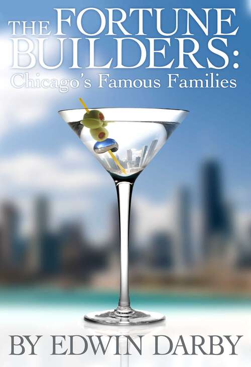 Book cover of The Fortune Builders: Chicago's Famous Families