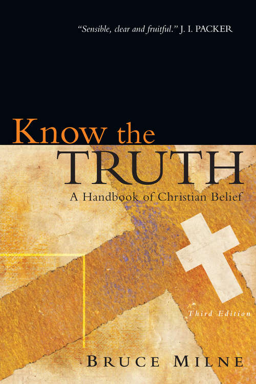 Book cover of Know the Truth: A Handbook of Christian Belief (3)